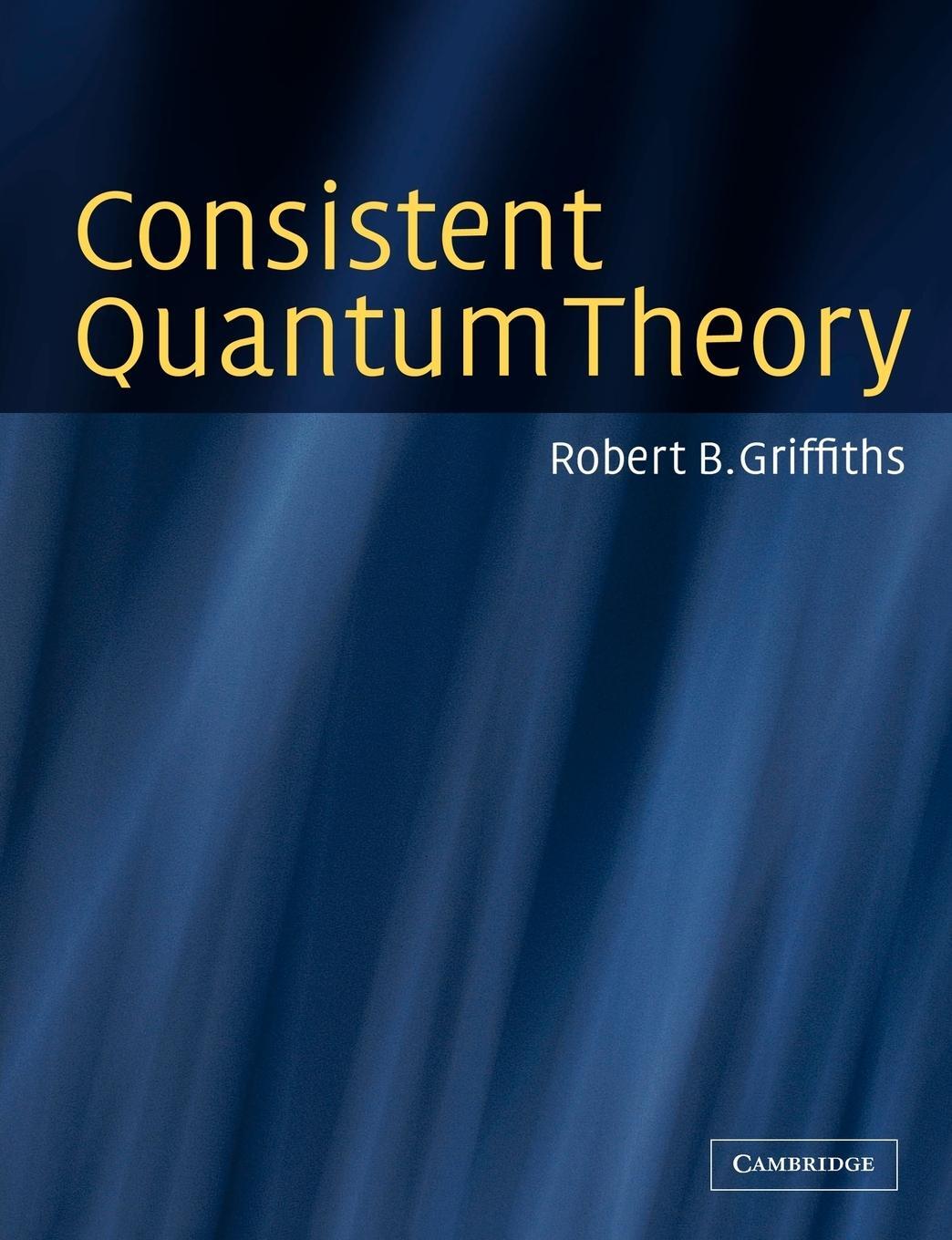 Cover: 9780521539296 | Consistent Quantum Theory | Robert B. Griffiths | Taschenbuch | 2004