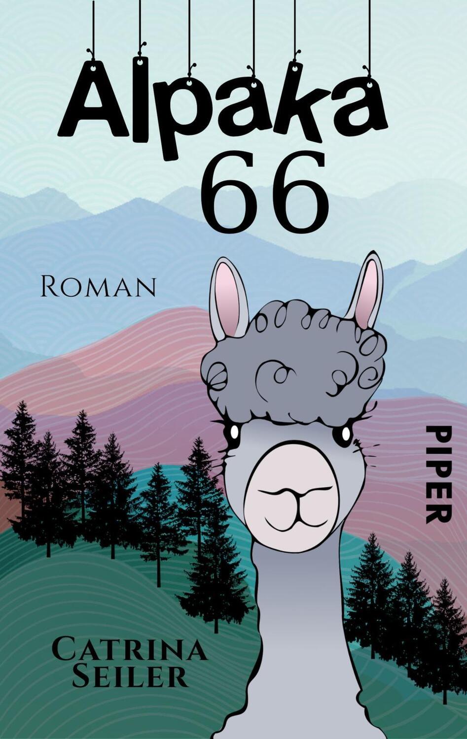 Cover: 9783492504706 | Alpaka 66 | Ein Roadtrip-Roman mit Alpaka | Catrina Seiler | Buch