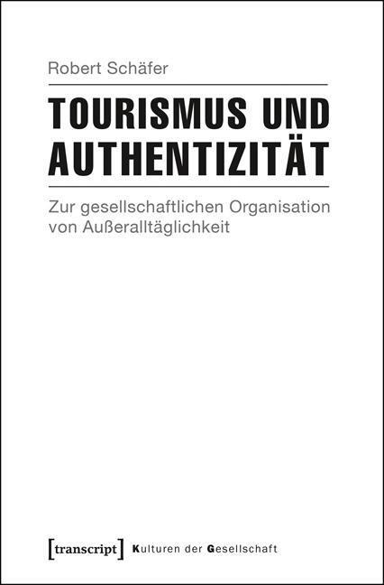 Cover: 9783837627442 | Tourismus und Authentizität | Robert Schäfer | Taschenbuch | 290 S.
