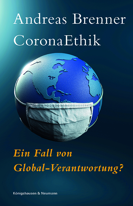 Cover: 9783826071713 | CoronaEthik | Ein Fall von Global-Verantwortung? | Andreas Brenner