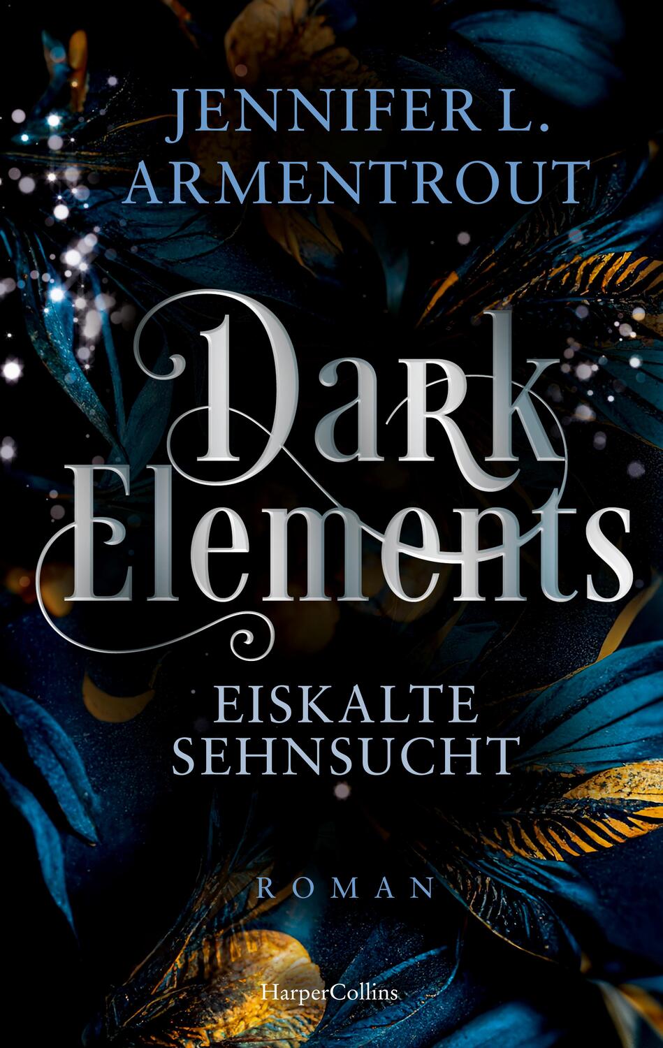 Cover: 9783365004715 | Dark Elements 2 - Eiskalte Sehnsucht | Jennifer L. Armentrout | Buch