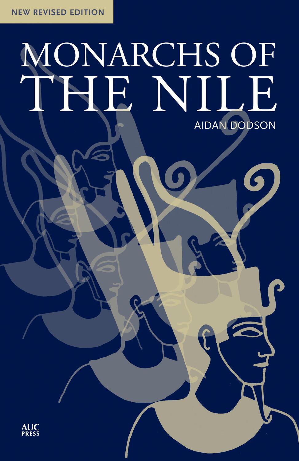 Cover: 9789774167164 | Monarchs of the Nile | New Revised Edition | Aidan Dodson | Buch