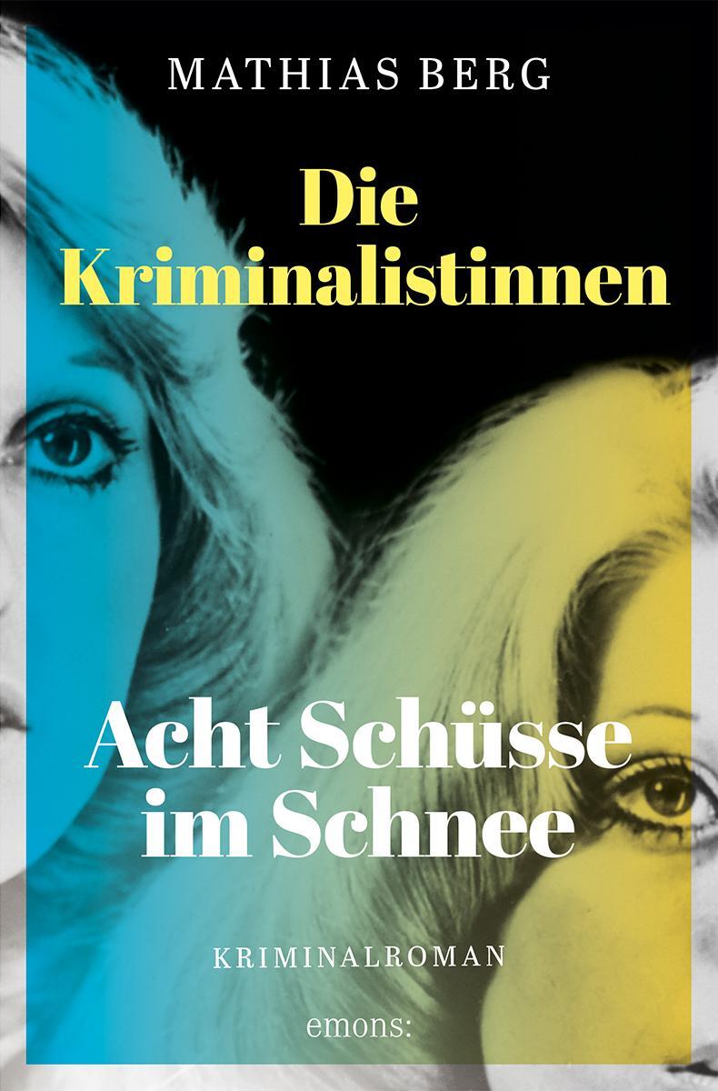 Cover: 9783740816858 | Die Kriminalistinnen. Acht Schüsse im Schnee | Kriminalroman | Berg