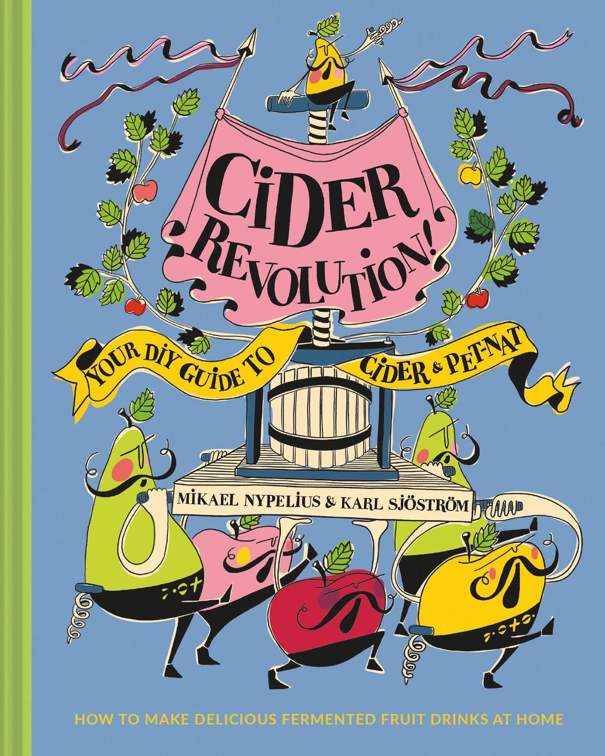 Cover: 9781911663485 | Cider Revolution! | Your DIY Guide to Cider &amp; Pet-Nat | Buch | 2021
