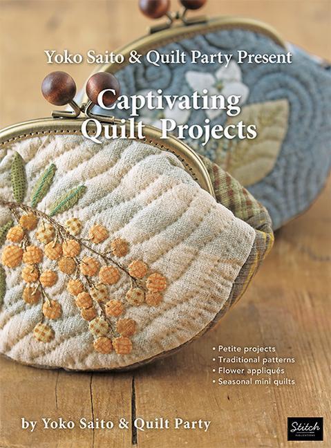 Cover: 9781733397704 | Yoko Saito &amp; Quilt Party Present Captivating Quilt Projects | Party