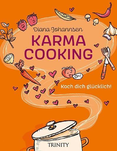 Cover: 9783955502256 | Karma Cooking | Koch dich glücklich | Johannsen | Buch | 240 S. | 2017