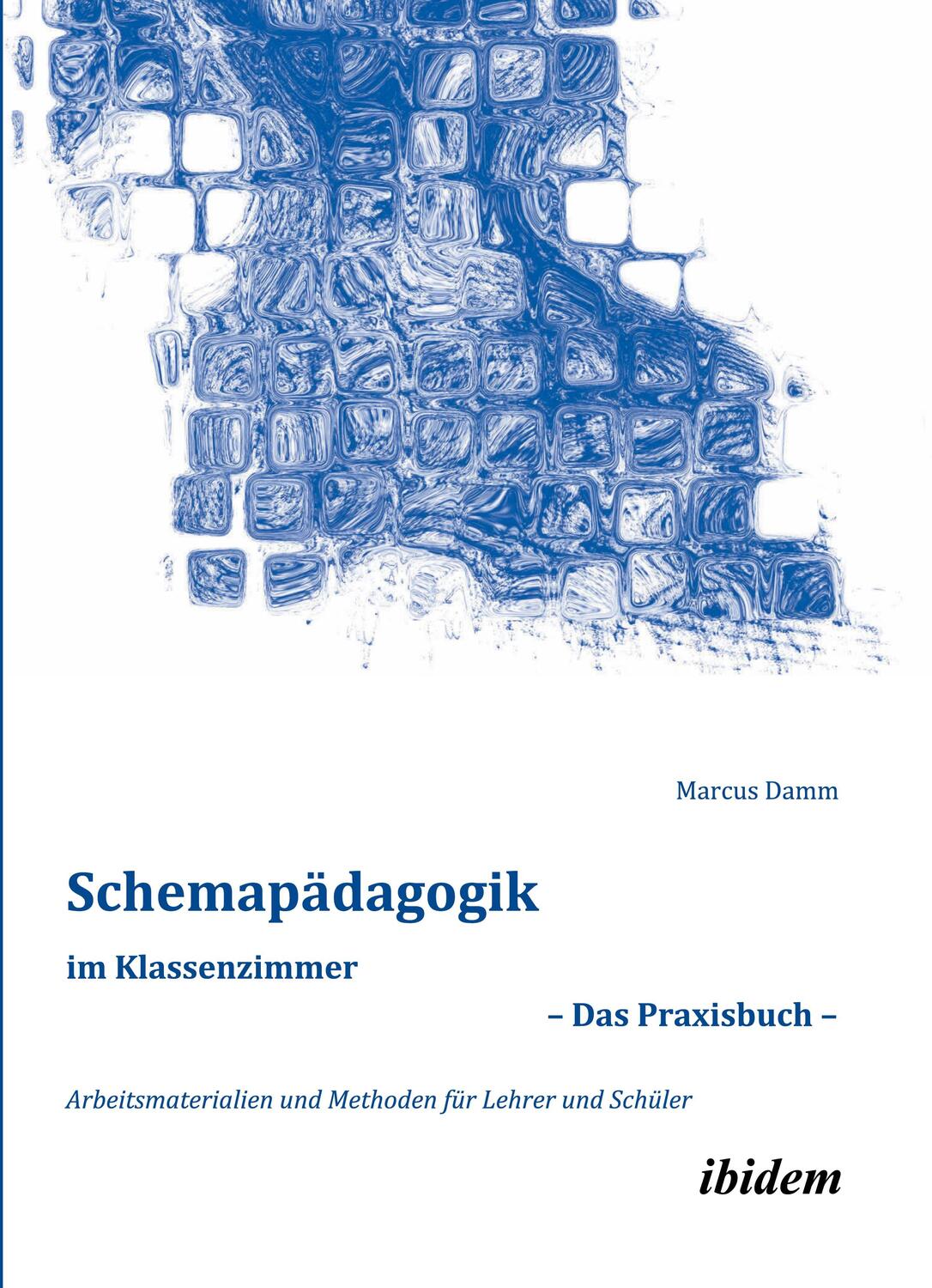 Cover: 9783838202204 | Schemapädagogik im Klassenzimmer - Das Praxisbuch, m. CD-ROM | Damm