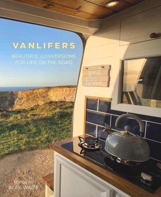 Cover: 9780750997188 | Vanlifers | Beautiful Conversions for Life on the Road | Alex Waite