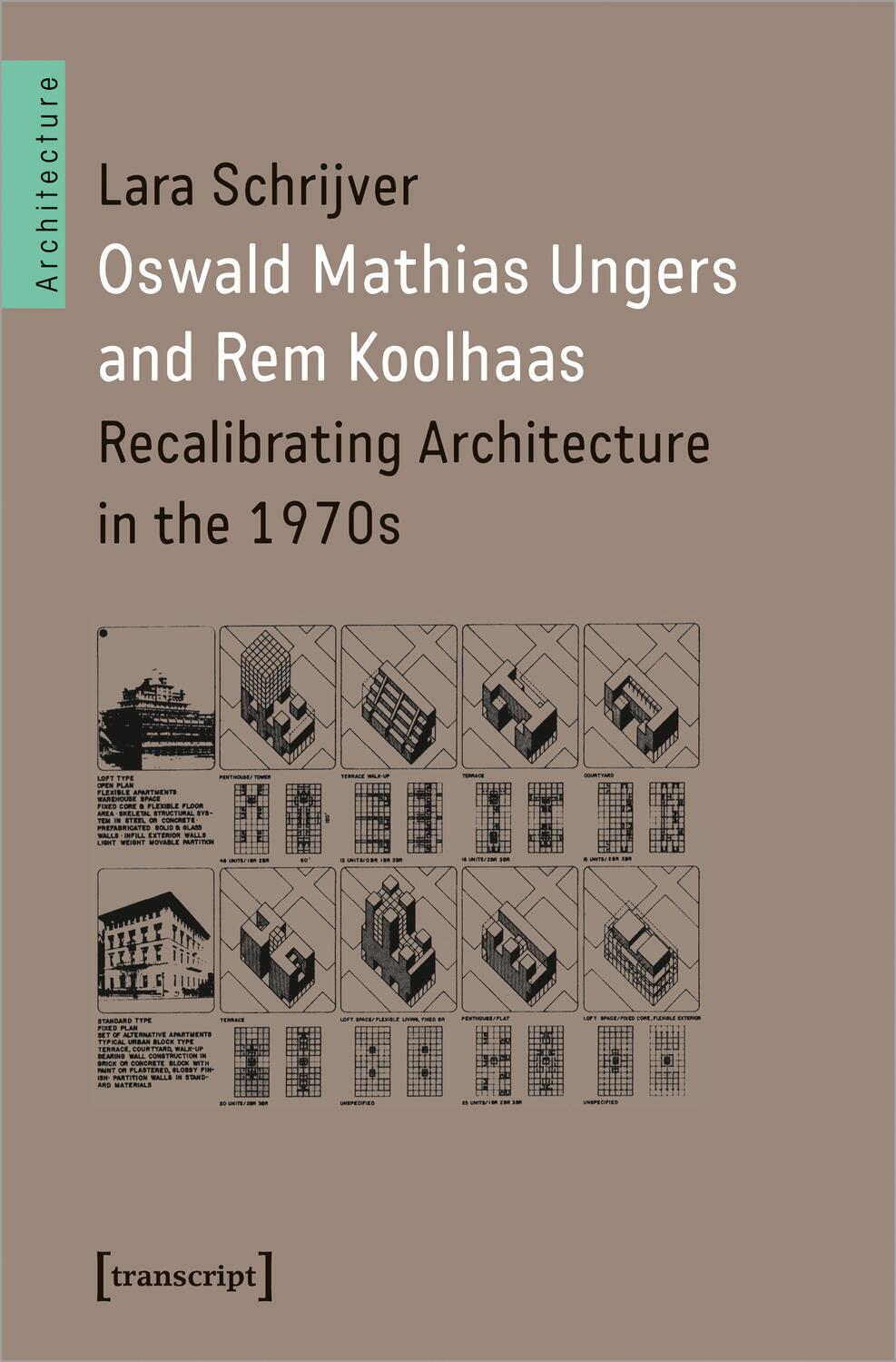 Cover: 9783837657593 | Oswald Mathias Ungers and Rem Koolhaas | Lara Schrijver | Taschenbuch