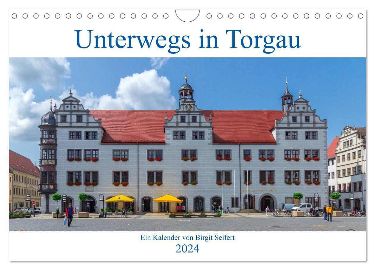 Cover: 9783675697249 | Unterwegs in Torgau (Wandkalender 2024 DIN A4 quer), CALVENDO...