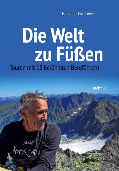 Cover: 9788872835241 | Die Welt zu Füßen | Touren mit 18 berühmten Bergführern | Löwer | Buch