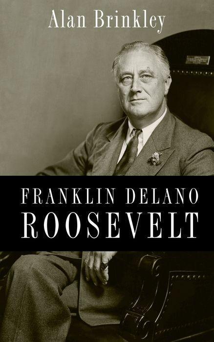 Cover: 9780199732029 | Franklin Delano Roosevelt | Alan Brinkley | Buch | Englisch | 2009