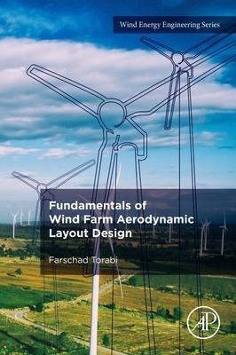 Cover: 9780128230169 | Fundamentals of Wind Farm Aerodynamic Layout Design | Farschad Torabi