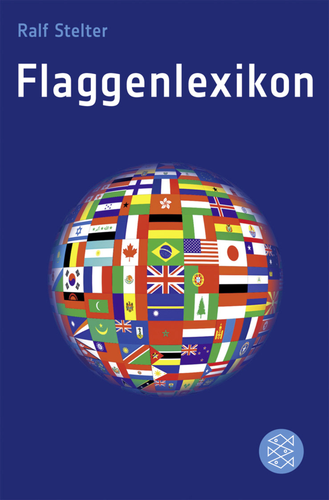 Cover: 9783596185221 | Flaggenlexikon | Ralf Stelter | Taschenbuch | 158 S. | Deutsch | 2010