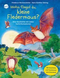 Cover: 9783401708256 | Wohin fliegst du, kleine Fledermaus? | Friederun Reichenstetter | Buch