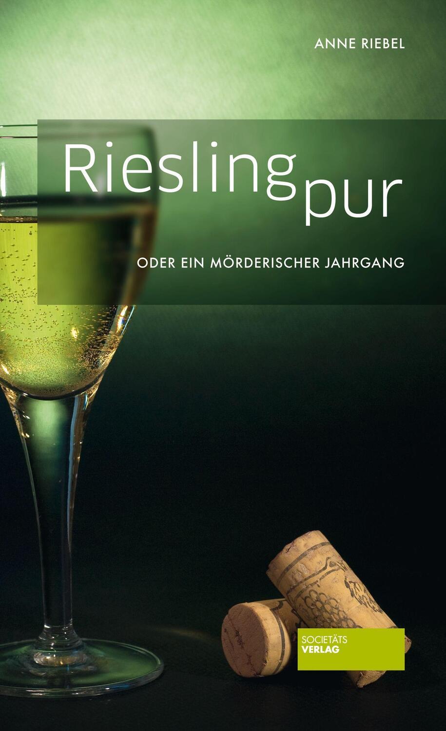 Cover: 9783942921404 | Riesling pur oder Ein mörderischer Jahrgang | Anne Riebel | Buch