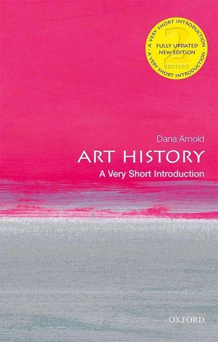 Cover: 9780198831808 | Art History: A Very Short Introduction | Dana Arnold | Taschenbuch