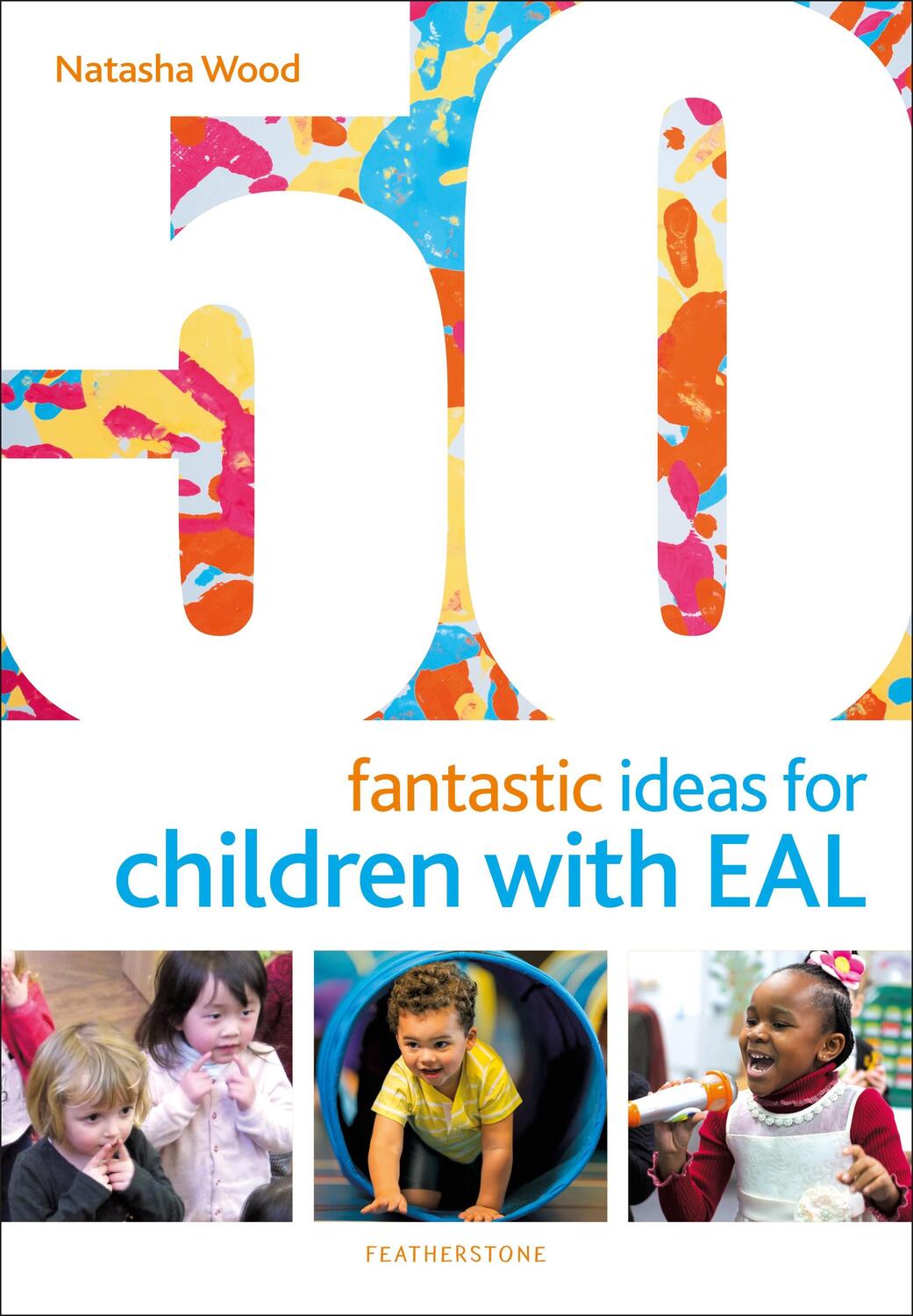 Cover: 9781472952639 | 50 Fantastic Ideas for Children with EAL | Natasha Wood | Taschenbuch