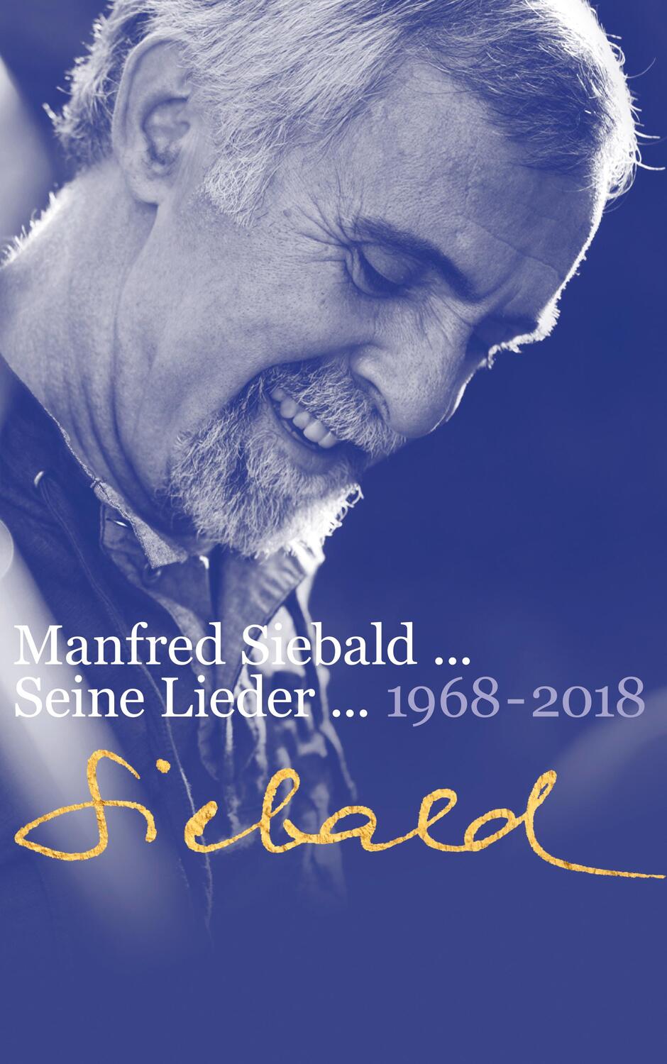 Cover: 9783775159005 | Manfred Siebald - Seine Lieder 1968-2018 | Manfred Siebald | Buch