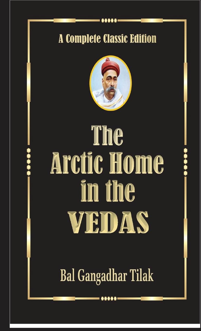 Cover: 9788182475397 | The Arctic Home In The Vedas | Bal Gangadhar Tilak | Buch | Englisch