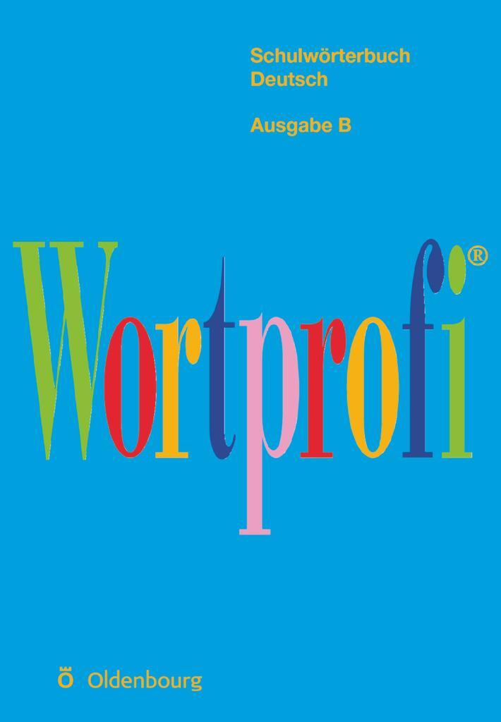 Cover: 9783637003637 | Wortprofi® - Schulwörterbuch Deutsch - Ausgabe B | Josef Greil | Buch