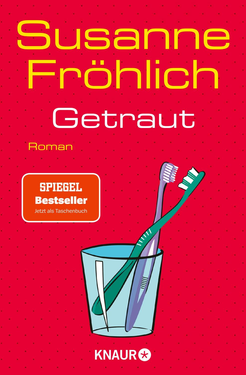 Cover: 9783426530214 | Getraut | Roman SPIEGEL Bestseller-Autorin | Susanne Fröhlich | Buch