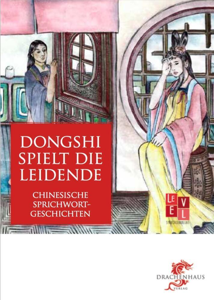 Cover: 9783943314649 | Dongshi spielt die Leidende | Chinesische Sprichwortgeschichten | Wang