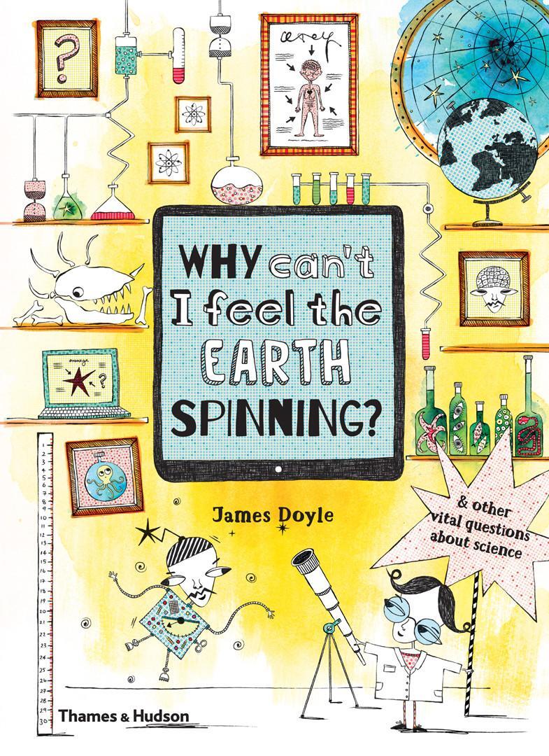 Cover: 9780500651186 | Why Can't I Feel the Earth Spinning? | James Doyle | Buch | Gebunden