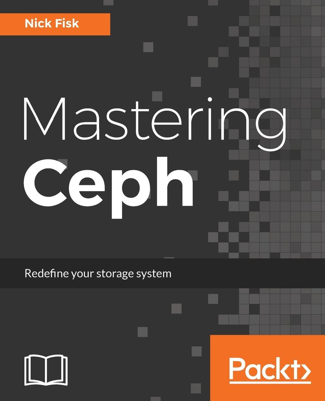 Cover: 9781785888786 | Mastering Ceph | Redefine your storage system | Nick Fisk | Buch