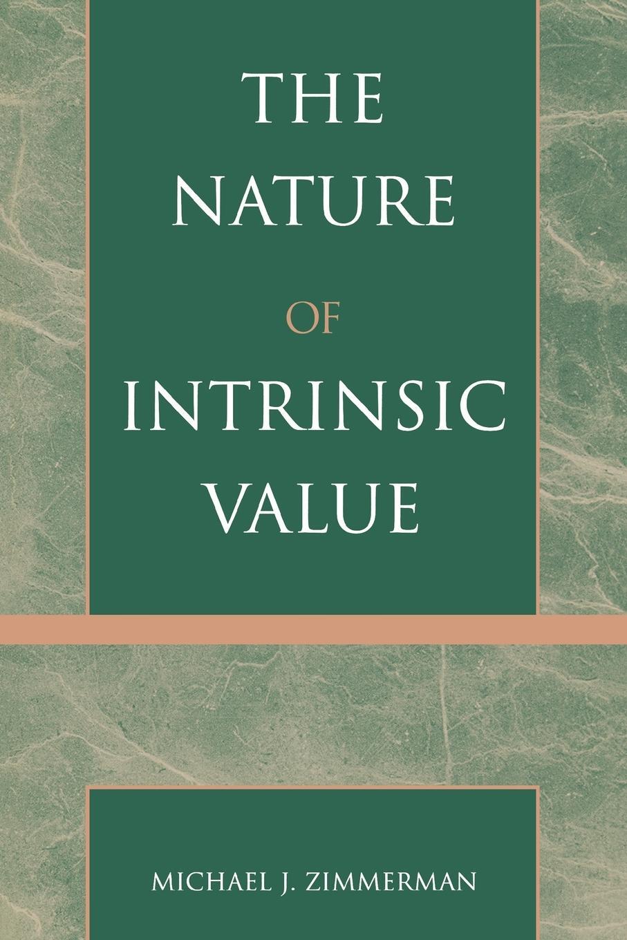 Cover: 9780742512634 | The Nature of Intrinsic Value | Michael J. Zimmerman | Taschenbuch