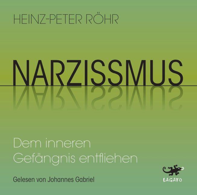 Cover: 9783955679545 | Narzissmus | Dem inneren Gefängnis entfliehen | Heinz-Peter Röhr | MP3