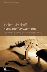 Cover: 9783927369474 | Klang und Verwandlung | Jochen Kirchhoff | Taschenbuch | Deutsch