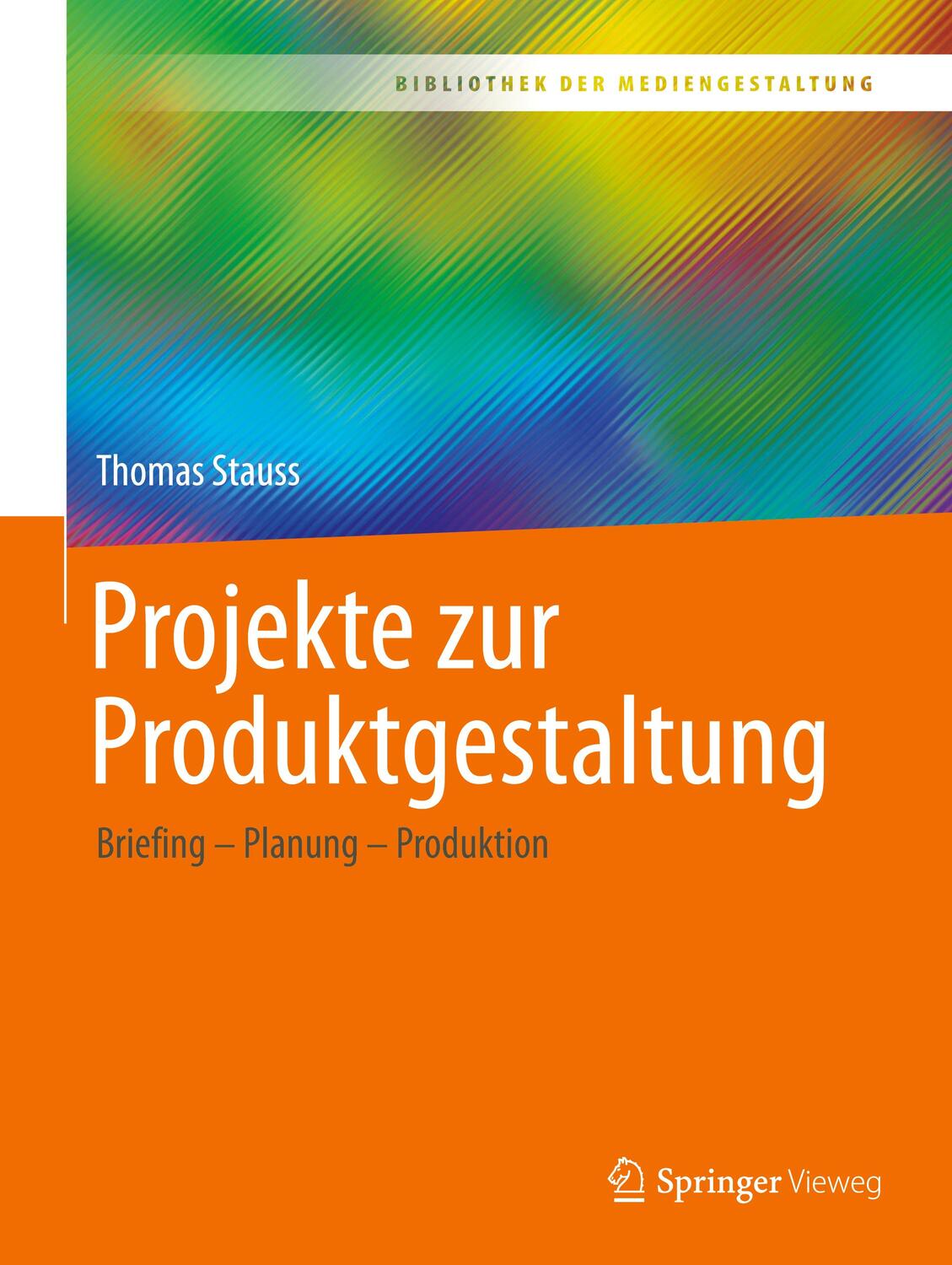 Cover: 9783658373931 | Projekte zur Produktgestaltung | Briefing - Planung - Produktion