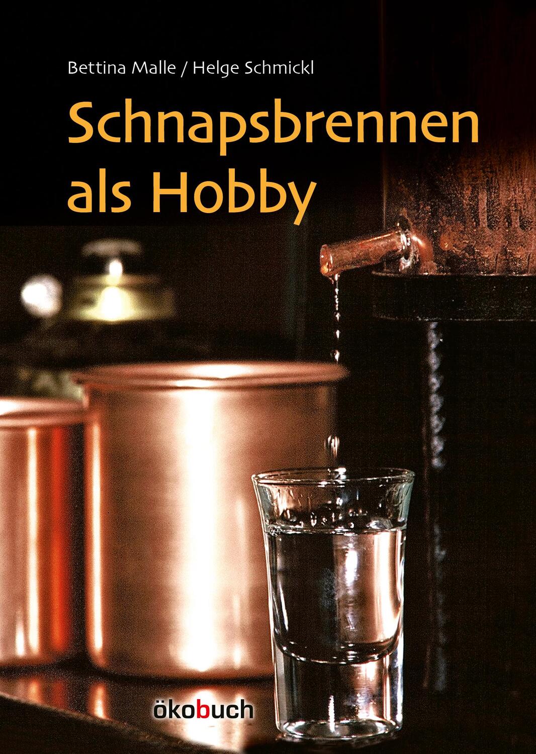 Cover: 9783947021338 | Schnapsbrennen als Hobby | Bettina Malle (u. a.) | Buch | Deutsch