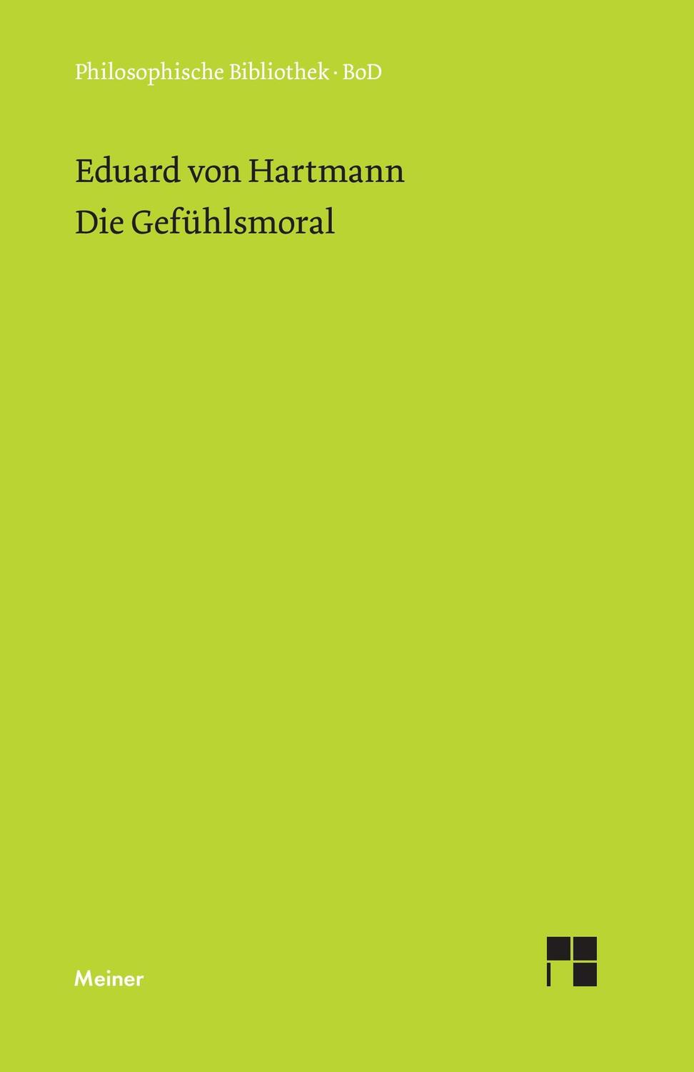 Cover: 9783787318179 | Die Gefühlsmoral | Eduard Von Hartmann | Buch | 216 S. | Deutsch