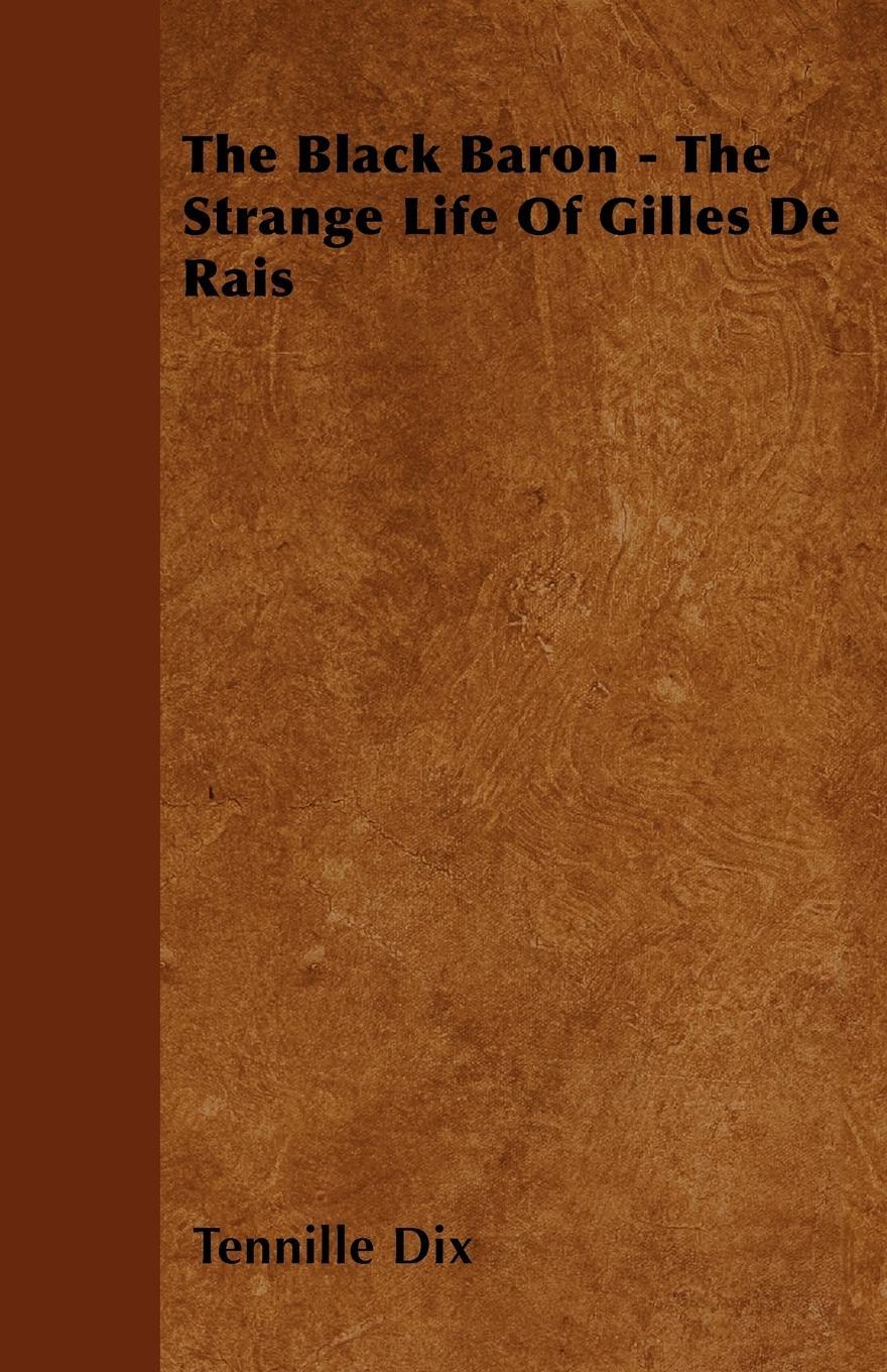 Cover: 9781446501900 | The Black Baron - The Strange Life of Gilles De Rais | Tennille Dix