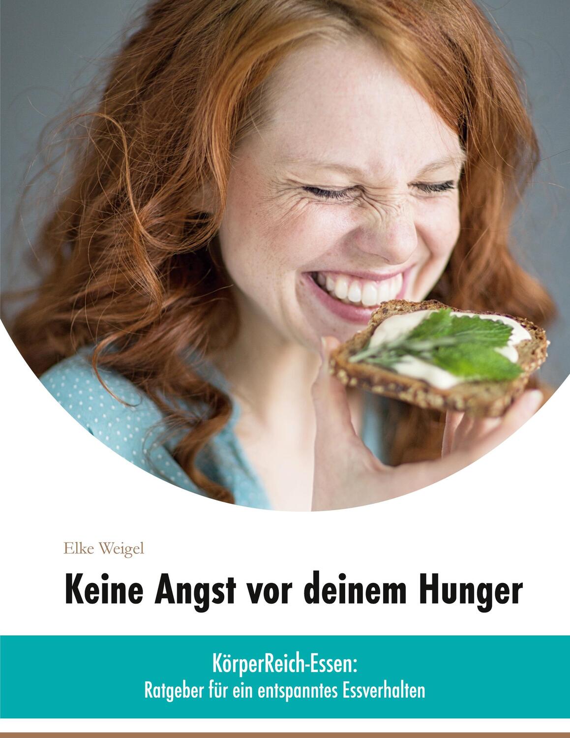 Cover: 9783751973632 | Keine Angst vor deinem Hunger | Elke Weigel | Taschenbuch