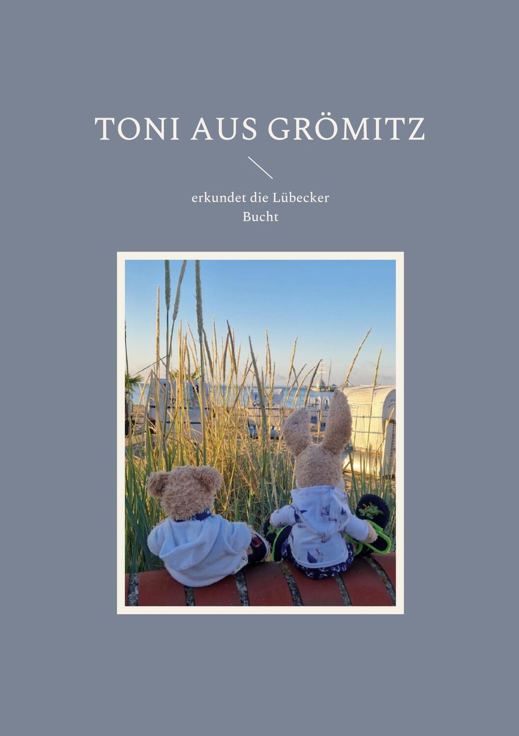 Cover: 9783756208654 | Toni aus Grömitz | erkundet die Lübecker Bucht. DE | Bernd Groß | Buch