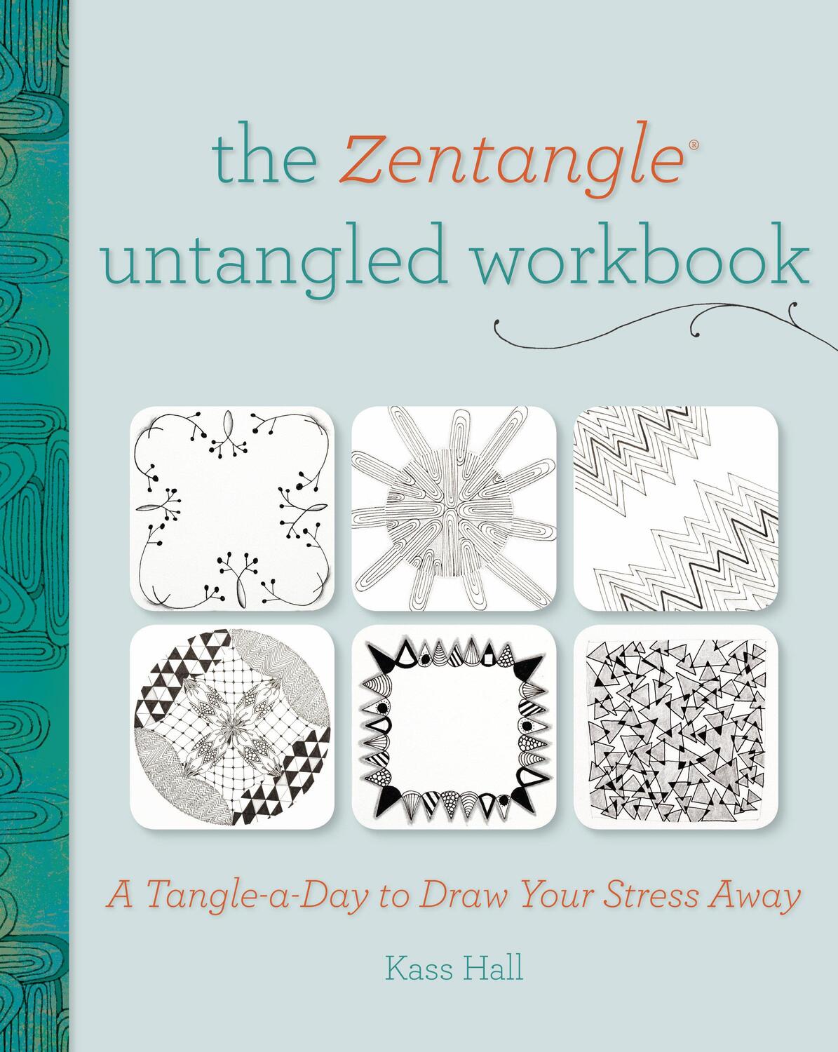 Cover: 9781440329463 | ZENTANGLE UNTANGLED WORKBK | A Tangle a Day to Draw Your Stress Away