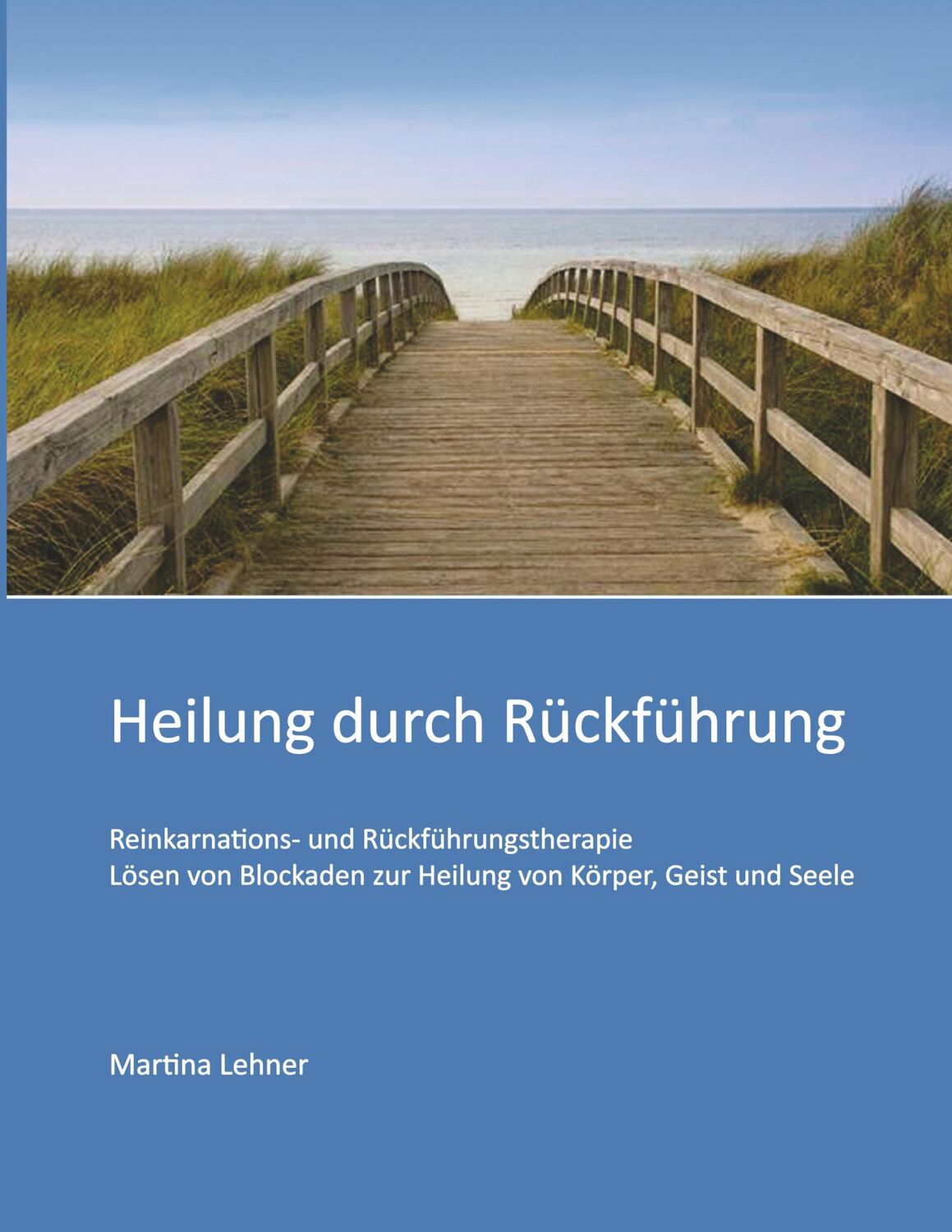 Cover: 9783347012615 | Heilung durch Rückführung | Martina Lehner | Taschenbuch | Paperback