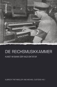 Cover: 9783412223946 | Die Reichsmusikkammer | Kunst im Bann der Nazi-Diktatur | Buch | 2015