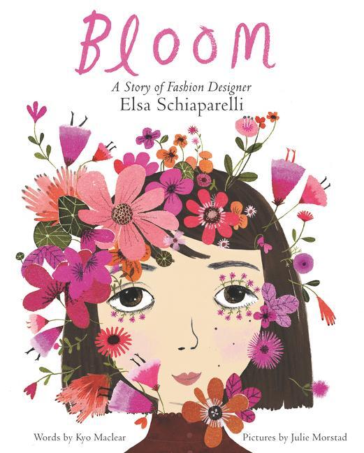 Cover: 9780062447616 | Bloom: A Story of Fashion Designer Elsa Schiaparelli | Kyo Maclear