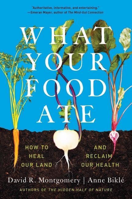 Cover: 9781324052104 | What Your Food Ate: How to Restore Our Land and Reclaim Our Health