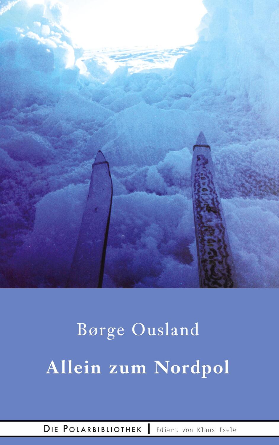 Cover: 9783752621358 | Alleine zum Nordpol | Borge Ousland | Buch | Die Polarbibliothek