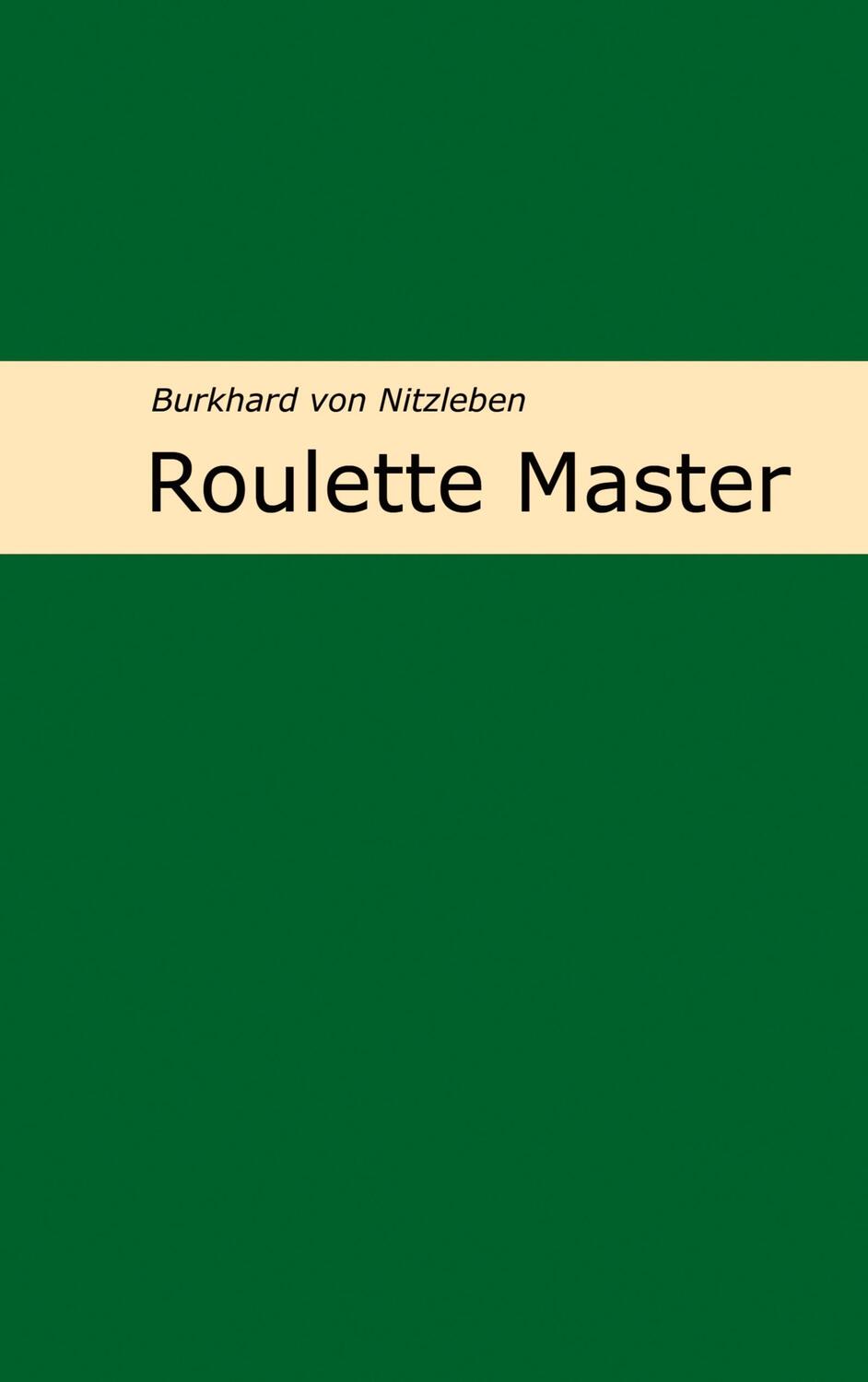 Cover: 9783746066639 | Roulette Master | Burkhard von Nitzleben | Buch | 228 S. | Deutsch