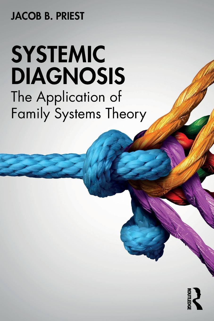 Cover: 9781032282473 | Systemic Diagnosis | The Application of Family Systems Theory | Priest