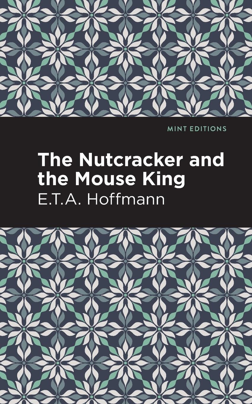 Cover: 9781513291635 | The Nutcracker and the Mouse King | E. T. A. Hoffman | Taschenbuch