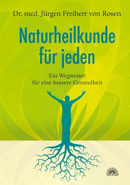 Naturheilkunde für jeden - Rosen, Jürgen Freiherr von
