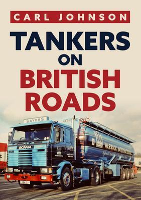 Cover: 9781398100787 | Tankers on British Roads | Carl Johnson | Taschenbuch | Englisch