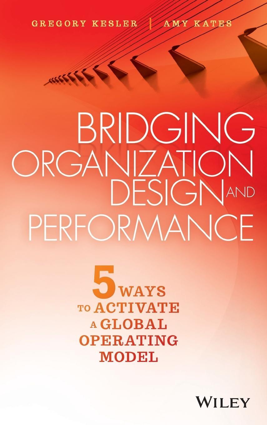 Cover: 9781119064220 | Bridging Organization Design and Performance | Gregory Kesler | Buch